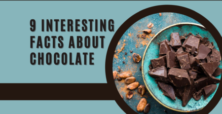 9 Interesting Facts About Chocolate