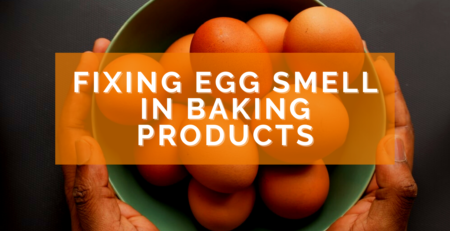Fixing Egg Smell in Baking Products Banner